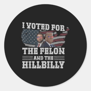 Jag röstade för Felon och Hillbilly-funny Runt Klistermärke