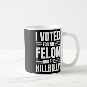 Jag röstade för filonen och Hillbilly Påstående Kaffemugg