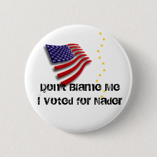 Jag röstade för Nader klämmer fast Knapp