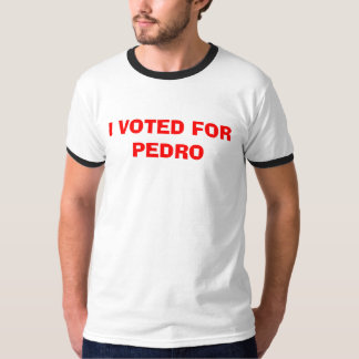 JAG RÖSTADE FÖR PEDRO TEE SHIRT