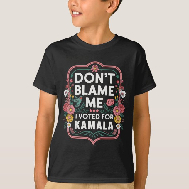 Jag röstade inte för Kamala, jag röstade för henne T Shirt (Framsida)