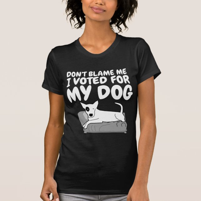 JAG RÖSTADE INTE FÖR MIN HUND T-Shirts (Framsida)