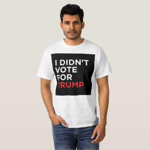 Jag röstade inte för trumfT-tröja T Shirt