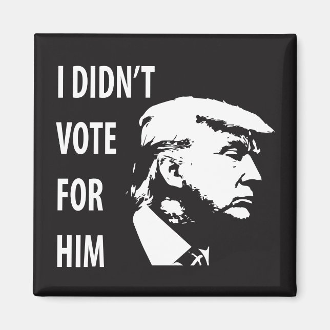 Jag röstade inte för Trump Magnet (Framsidan)