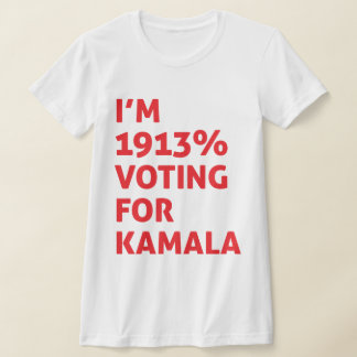 Jag röstar 1913% för Kamala T Shirt
