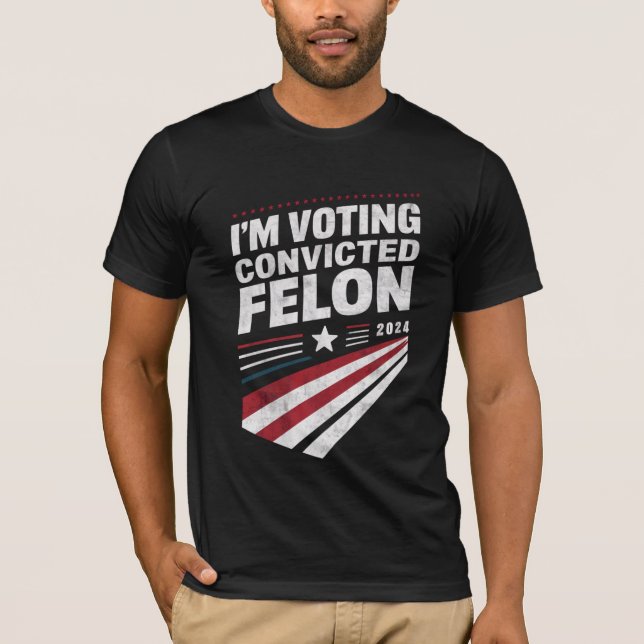 Jag röstar dömd Felon 2024 Trump T Shirt (Framsida)