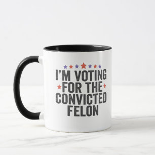 Jag röstar dömd Felon 2024 Trumpval Mugg