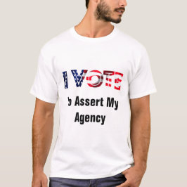 Jag röstar för att hävda min agens 2026 t shirt