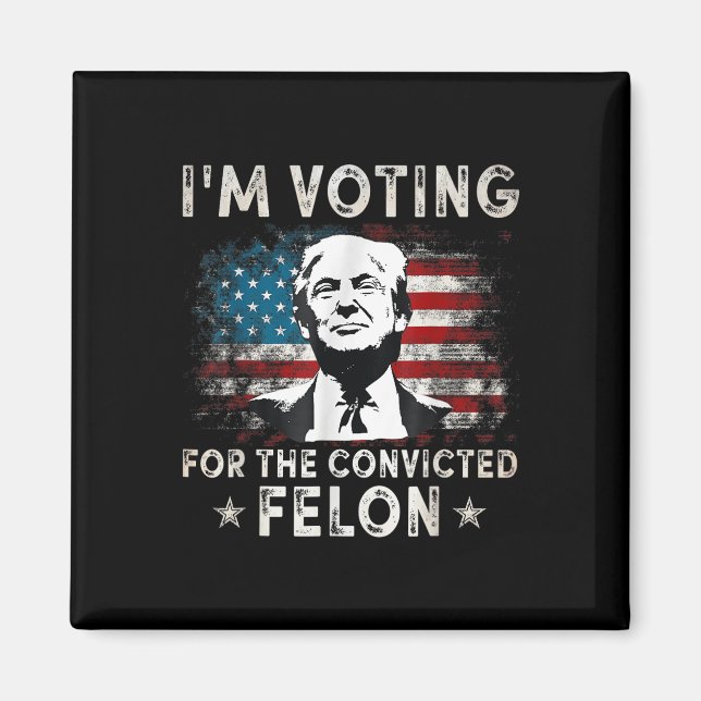 Jag röstar för den dömda felon Funny Donald Tru Magnet (Framsidan)