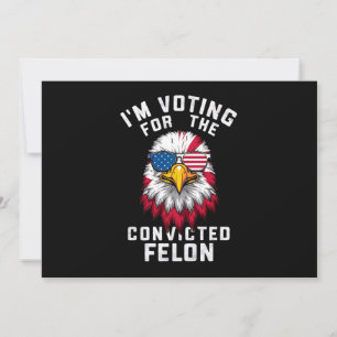 Jag röstar för den dömda felon Funny Pro Trump Inbjudningar