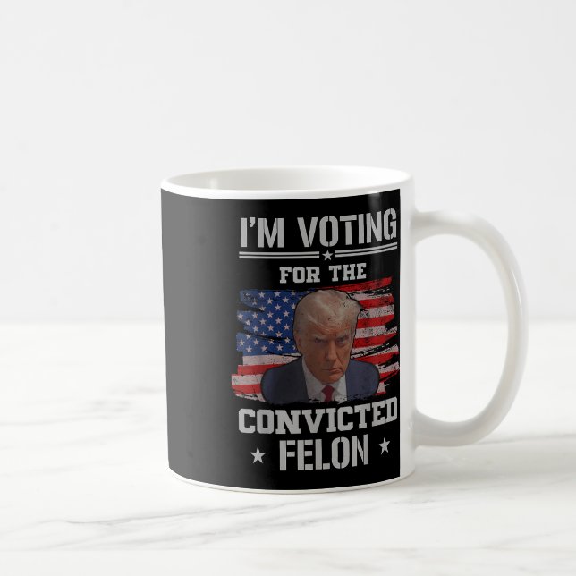 Jag röstar för den dömda felon Funny Pro Trump Kaffemugg (Höger)