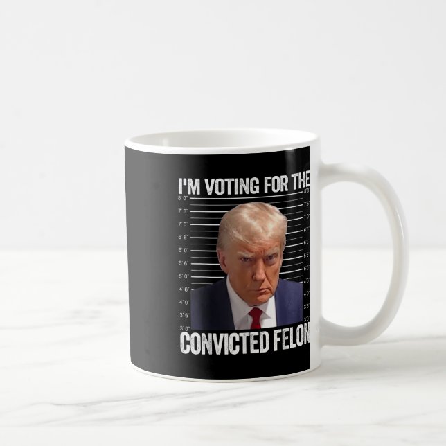 Jag röstar för den dömda felon Funny Pro Trump Kaffemugg (Höger)