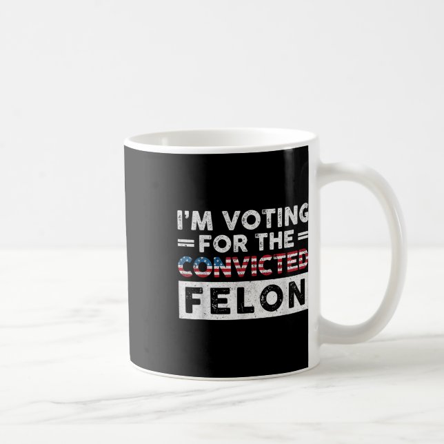Jag röstar för den dömda felon Funny Pro Trump Kaffemugg (Höger)