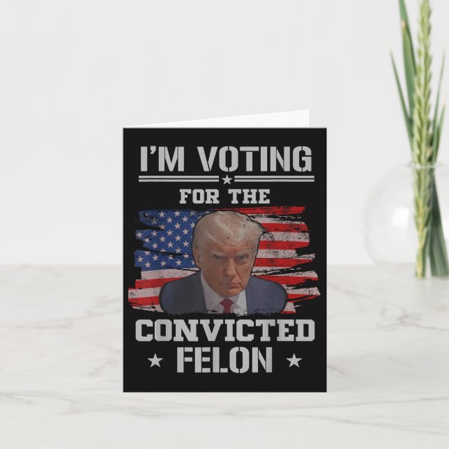 Jag röstar för den dömda felon Funny Pro Trump Kort (Framsida)