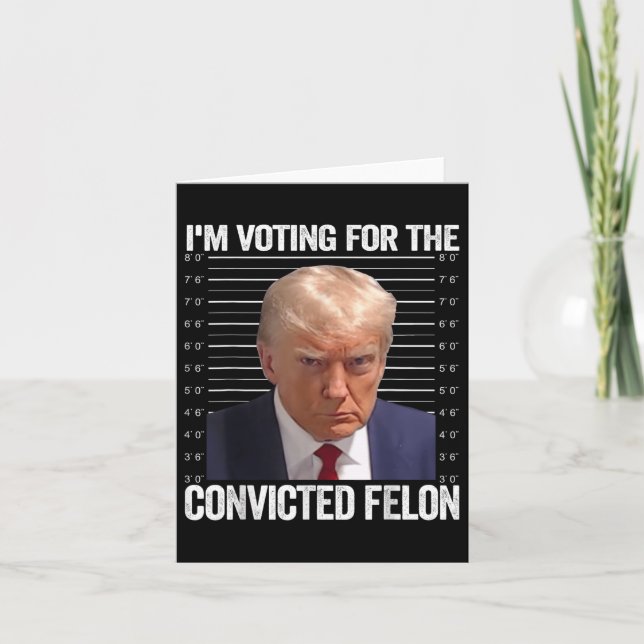 Jag röstar för den dömda felon Funny Pro Trump Kort (Framsida)