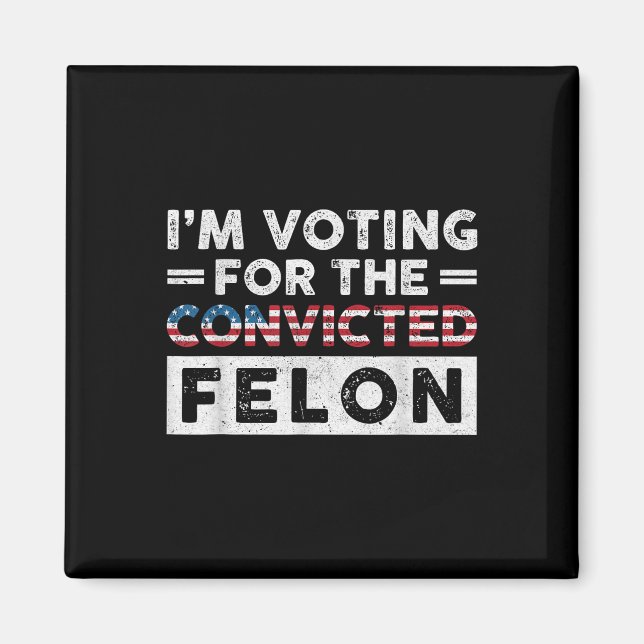 Jag röstar för den dömda felon Funny Pro Trump Magnet (Framsidan)