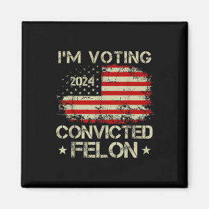 Jag röstar för den dömda felon Funny Pro Trump Magnet
