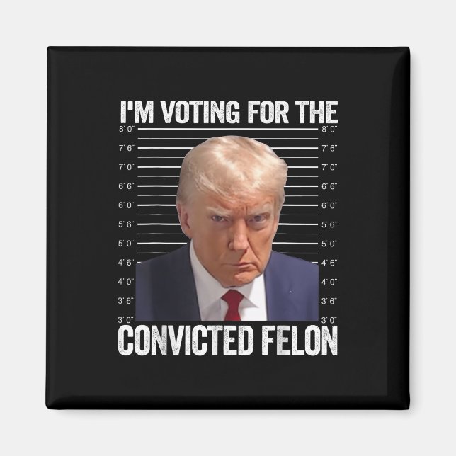 Jag röstar för den dömda felon Funny Pro Trump Magnet (Framsidan)