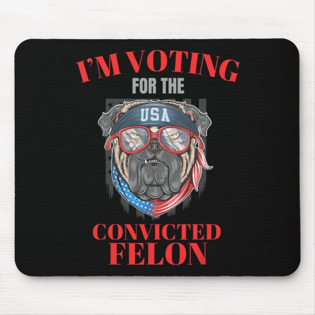 Jag röstar för den dömda felon Funny Pro Trump Musmatta (Framsidan)
