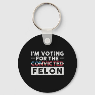 Jag röstar för den dömda felon Funny Pro Trump Nyckelring