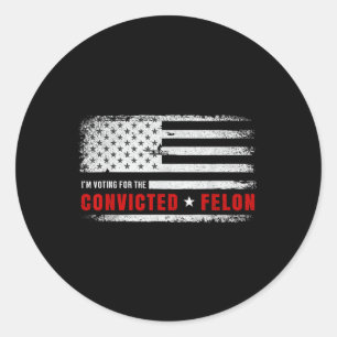 Jag röstar för den dömda felon Funny Pro Trump Runt Klistermärke
