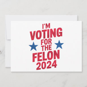 Jag röstar för den dömda felon Pro Trump 2024 Inbjudningar
