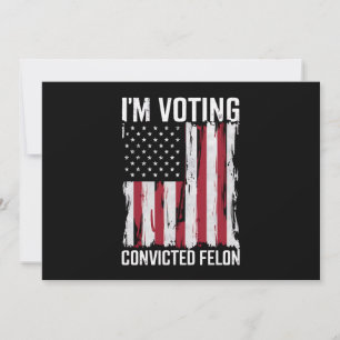 Jag röstar för den dömda felon Pro Trump 2024 Inbjudningar