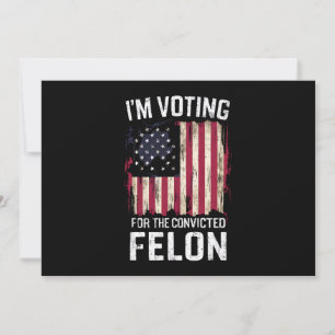 Jag röstar för den dömda felon Pro Trump 2024 Inbjudningar