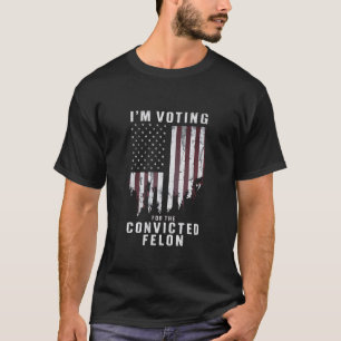 Jag röstar för den dömda felon Pro Trump 2024 T Shirt