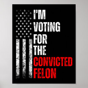 Jag röstar för den dömda felontrumpen 2024 Ameri Poster