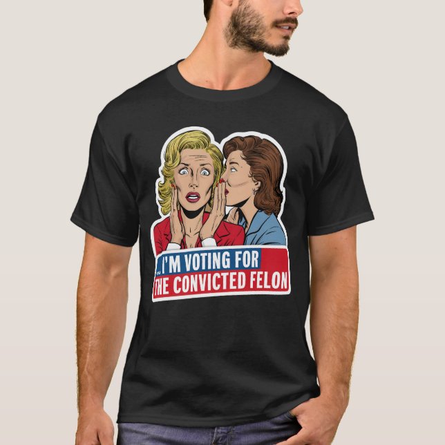 JAG RÖSTAR FÖR DEN FÖRVÅNADE FELON T SHIRT (Framsida)