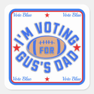 Jag röstar för Gus Pappa Fyrkantigt Klistermärke