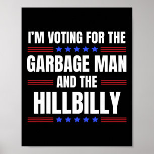 Jag röstar för trädgårdsmannen Hillbilly Trump V Poster