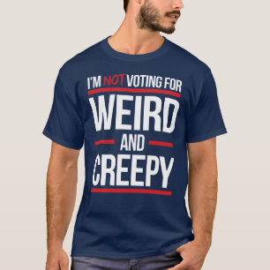 Jag röstar inte för konstig och läskigt t shirt