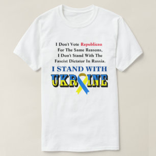 Jag röstar inte republikan, jag STÅR MED UKRAINA T Shirt