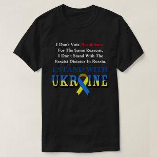 Jag röstar inte republikan, jag STÅR MED UKRAINA T Shirt