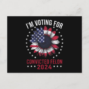 Jag Röstar På Den Dömda Brottslingen Pro Trump 202 Vykort