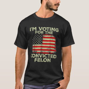 Jag Röstar På Den Dömda Brottslingen Roligt Pro Tr T Shirt