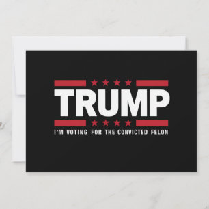 Jag Röstar På Den Dömde Brottslingen Pro Trump 202 Inbjudningar