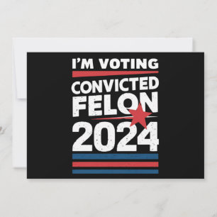 Jag Röstar På Den Dömde Brottslingen Pro Trump 202 Inbjudningar
