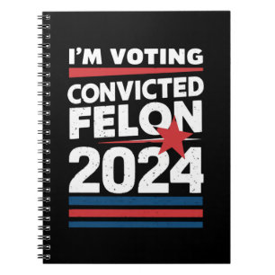 Jag Röstar På Den Dömde Felon Pro Trump 2024 Anteckningsbok