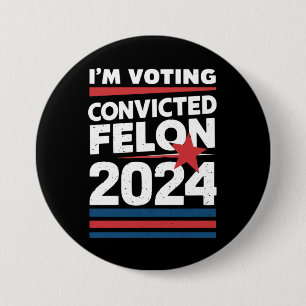 Jag Röstar På Den Dömde Felon Pro Trump 2024 Knapp