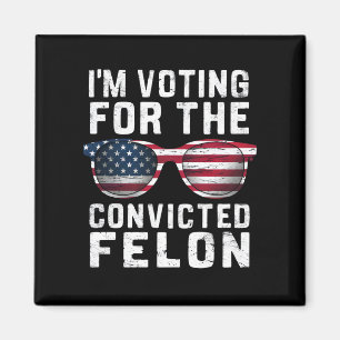 Jag Röstar På Den Dömde Felonien Pro Trump 2024 Magnet