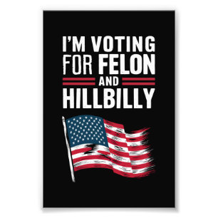 Jag Röstar På Felonen & Hillbilly 2024 Pro Fototryck