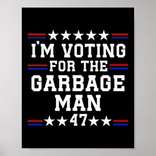 Jag röstar på sophämtaren - sopor för Trump Poster