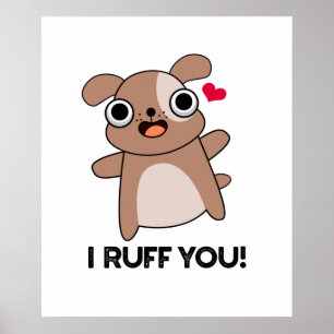 Jag Ruff You Rolig hund Pun Poster