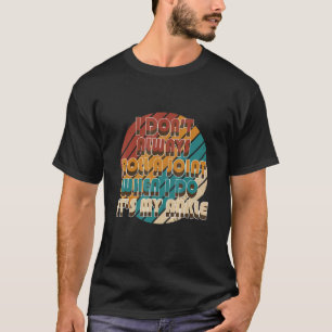 Jag rullar inte alltid en gemensam Sarcastic Ankle T Shirt