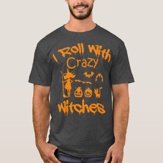Jag rullar med Crazy Witches happy halloween häxor T Shirt