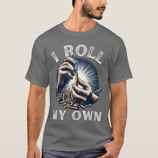 Jag Rullar Min Egen Ammunition Roliga Vapen Eldvap T Shirt
