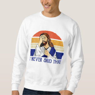 Jag sa aldrig att den där underbara kristna Humor Lång Ärmad Tröja